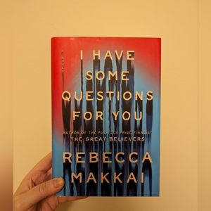 I Have Some Questions For You by Rebecca Makkai